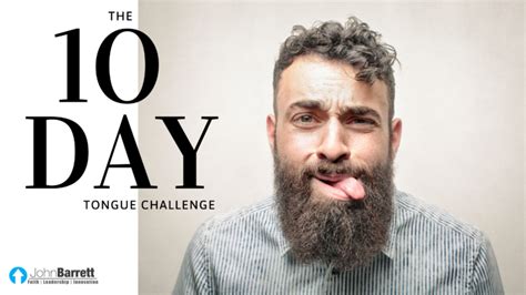 The 10 Day Tongue Challenge | John Barrett Blog