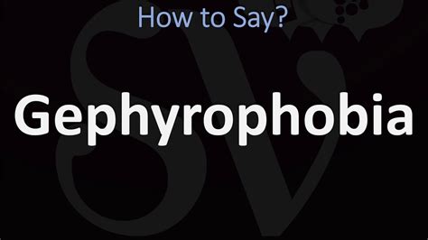 How to Pronounce Gephyrophobia? (CORRECTLY) Meaning & Pronunciation - YouTube