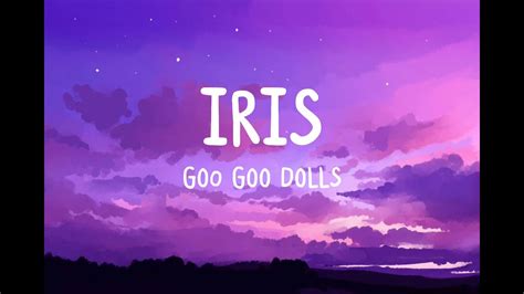 IRIS - Goo Goo Dolls(LYRICS) - YouTube