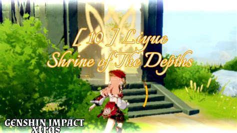 [ 10 ] Liyue Shrine of The Depths | [ Genshin Impact ] - YouTube