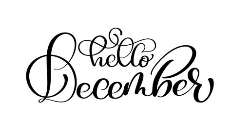 Hand drawn typography lettering phrase Hello December isolated on the ...