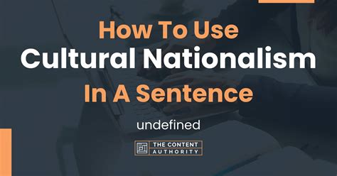 How To Use "Cultural Nationalism" In A Sentence: undefined