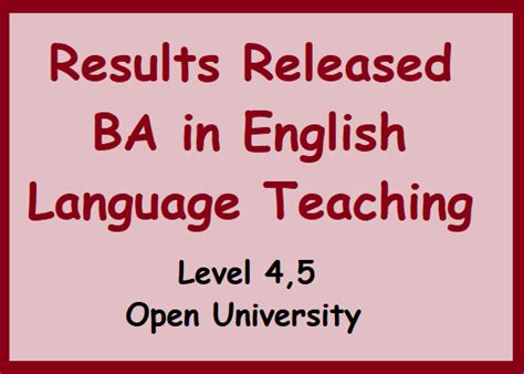 Results Released : BA in English Language Teaching Level 4,5 - Open University - Teacher