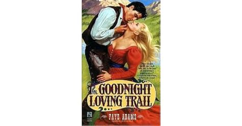 The Goodnight Loving Trail: The Goodnight Loving Trail by Faye Adams