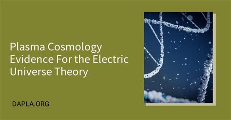 Plasma Cosmology Evidence For the Electric Universe Theory