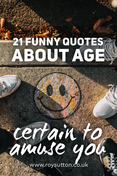 21 funny quotes about age certain to amuse you - Roy Sutton