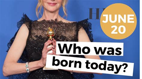 JUNE 20: WHO WAS BORN TODAY? - YouTube