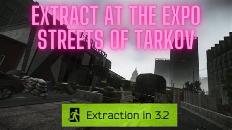 NEW Extract at the Expo Streets of tarkov NEW PAtch 0.13.5 Escape From Tarkov Guide - YouTube