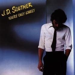 J.D. Souther - You're Only Lonely Album Reviews, Songs & More | AllMusic