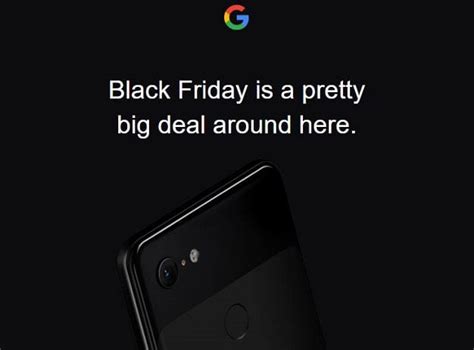 Google Black Friday Deals Live Now Including $200 Off Pixel 3 XL, $50 ...