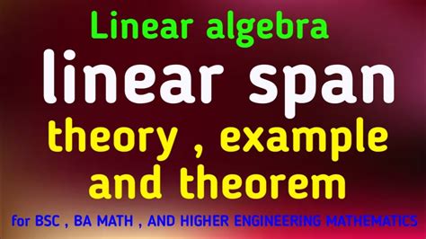 LINEAR SPAN - theory , example , theorem | linear algebra | math with ...