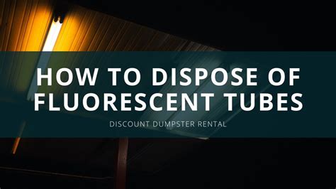 How to Dispose of Fluorescent Tubes | Discount Dumpster