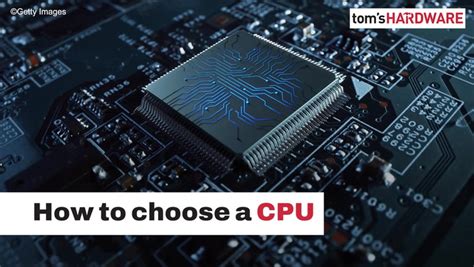 How To Choose A CPU | Tom's Hardware