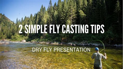 2 Simple Fly Casting Tips for Improved Dry Fly Presentation - YouTube