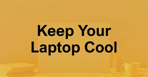 Efficient Laptop Cooling Solutions for a Cooler, Quieter Experience ...