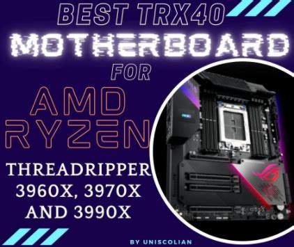 Best TRX40 Motherboard for AMD Ryzen Threadripper 3960X, 3970X and 3990X