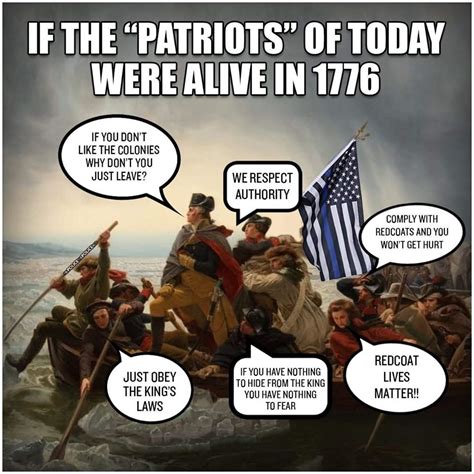 Imagine if the "patriots" of today were alive in 1776 ? | Hip Forums