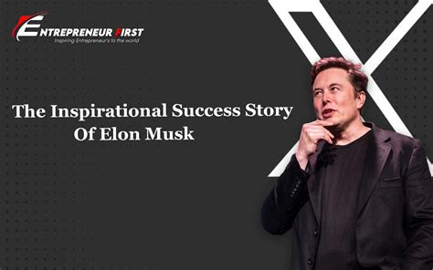 The Inspirational Success Story Elon Musk - Entrepreneur First Magazine | Best Business Magazine