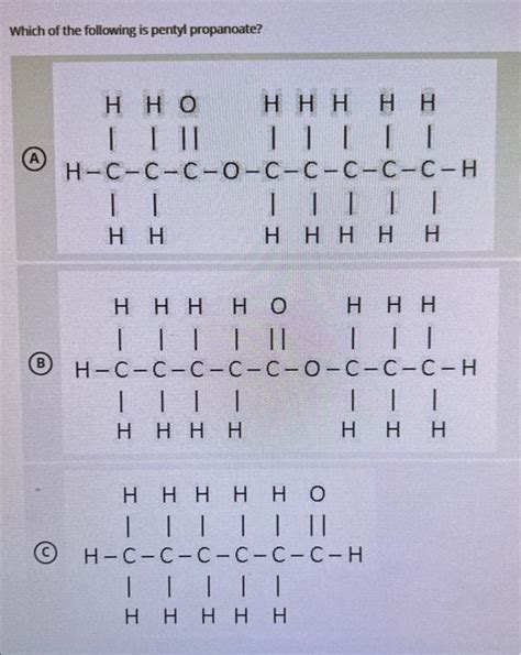 Solved Which of the following is pentyl propanoate? (A) | Chegg.com