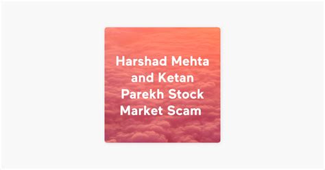 Harshad Mehta and Ketan Parekh Stock Market Scam“ auf Apple Podcasts