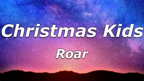 ROAR - Christmas Kids (Lyrics) - "Leave this f*cked up place behind ...