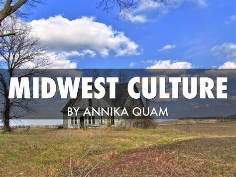 Midwest Culture by Annika Quam