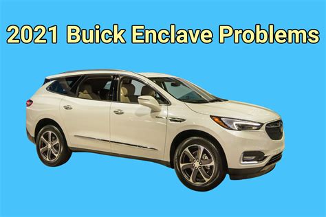 2021 Buick Enclave Problems and Top Complaints - Lemon Law