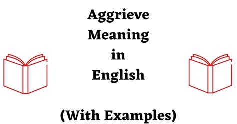 Aggrieve Meaning in English - Use of Aggrieve in A Sentence