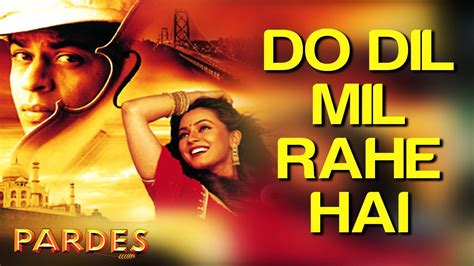 Do Dil Mil Rahe Hai - Pardes | Shahrukh Khan & Mahima Chaudhry | Kumar ...