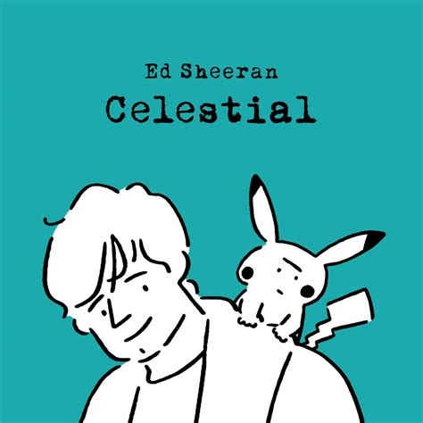 Testo e traduzione Celestial, Ed Sheeran - Canzoni Web