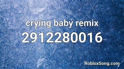 crying baby remix Roblox ID - Roblox music codes