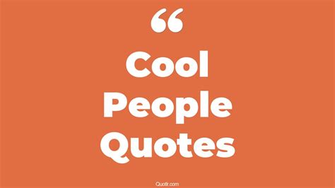 635+ Impressive Cool People Quotes That Will Unlock Your True Potential