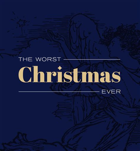 The Worst Christmas Ever - Berean Bible Church of Arroyo Grande, CA ...