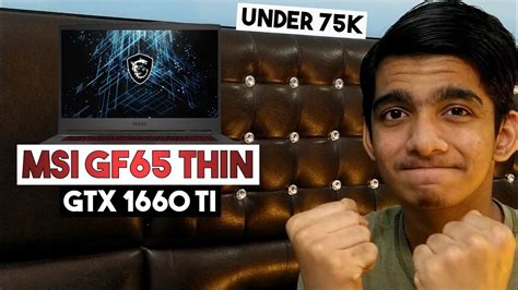 MSI GF65 Thin - i5 10500H with GTX 1660 Ti | Streaming and Gaming ...