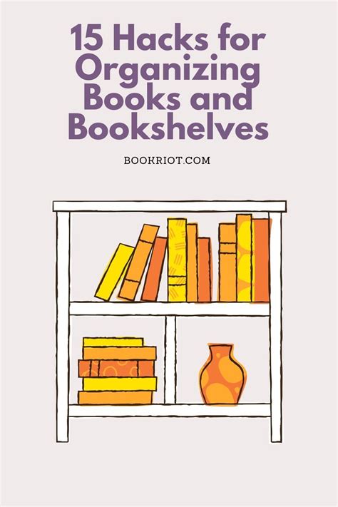 15 Hacks for Organizing Books and Bookshelves | Book Riot