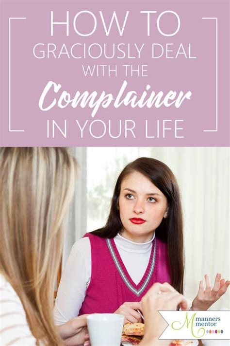 How to Graciously Handle a Constant Complainer | Etiquette and manners, Work etiquette ...