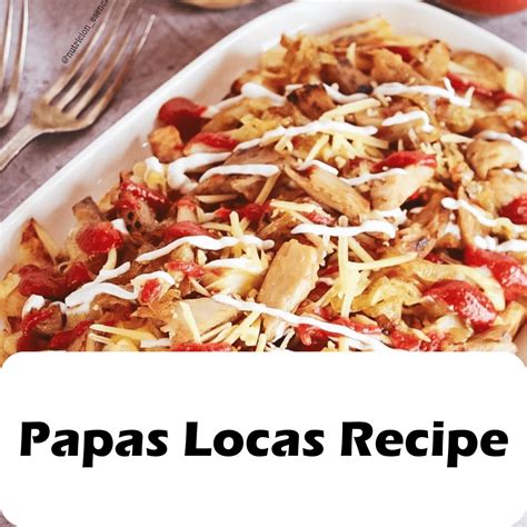 Papas Locas Recipe | CookTeen