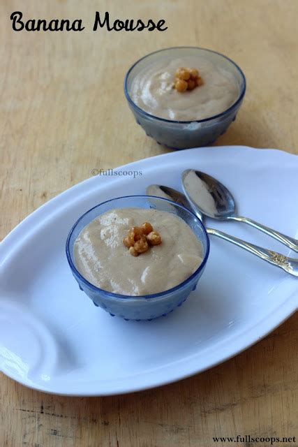 Easy Banana Mousse ~ Full Scoops - A food blog with easy,simple & tasty ...