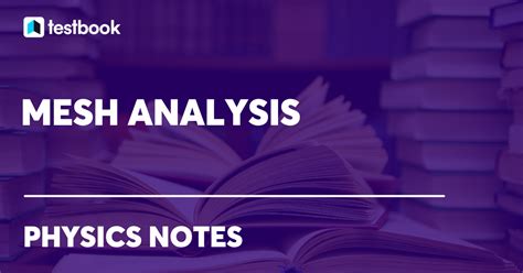 Mesh Analysis: Definition, Steps to Conduct Analysis, Supermesh & Solved Problems