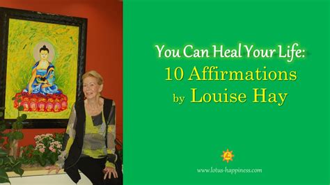 You Can Heal Your Life: 10 Affirmations by Louise Hay - Lotus Happiness