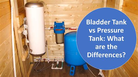 Bladder Tank Vs Pressure Tank: What Are The Differences?, 53% OFF