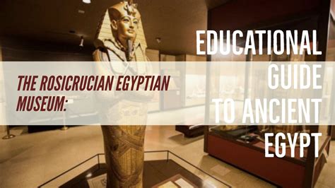 Rosicrucian Egyptian Museum Educational Guide - Adept Expeditions