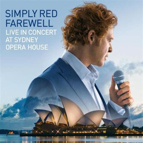 JAZZ CHILL : SIMPLY RED - FAREWELL: LIVE IN CONCERT AT SYDNEY OPERA HOUSE