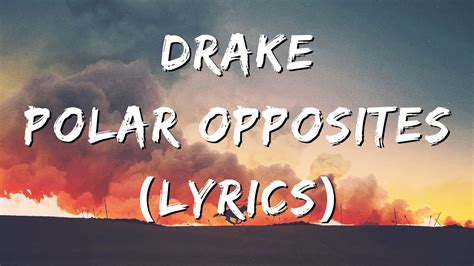 Drake - Polar Opposites (Lyrics) - YouTube