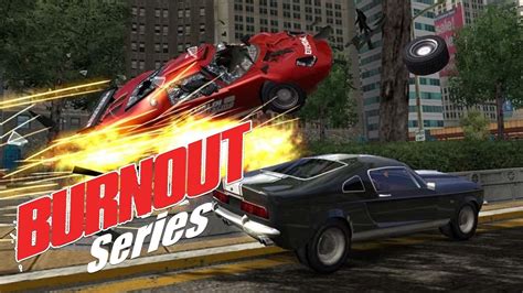 BURNOUT Racing Game Series Retrospective - A Look Back - YouTube