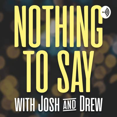 Nothing To Say • A podcast on Spotify for Podcasters