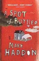 A Spot of Bother by Mark Haddon