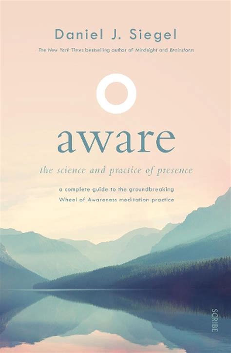 Aware: The Science and Practice of Presence A Complete Guide to the ...