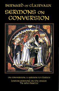 Sermons on Conversion: On Conversion, a Sermon to Clerics and Lenten ...