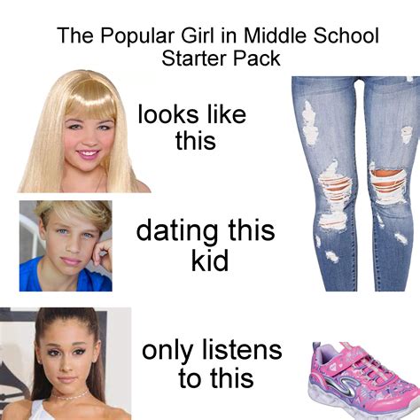 The Popular Girl in Middle School Starter Pack : r/starterpacks